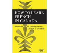 Victor E Graham How to Learn French in Canada (Tascabile) Heritage