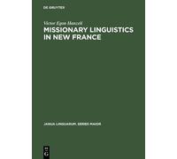 Victor Egon Hanzeli Missionary Linguistics in New France (Copertina rigida)