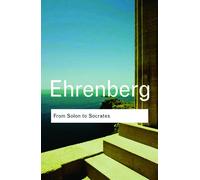 Victor Ehrenberg From Solon to Socrates (Tascabile) Routledge Classics