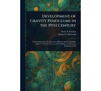 Victor F (Victor Fritz) Lenzen Development of Gravity Pendulums in (Tascabile)