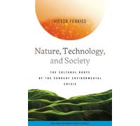 Victor Ferkiss Nature, Technology and Society (Tascabile)