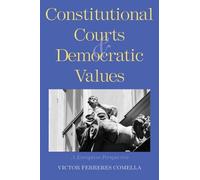 Víctor Ferreres Comella Constitutional Courts and Democratic Values (Tascabile)