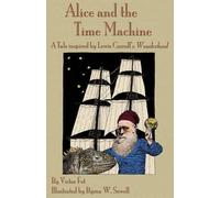 Victor Fet Alice and the Time Machine (Tascabile)