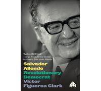Victor Figueroa Clark Salvador Allende (Tascabile) Revolutionary Lives