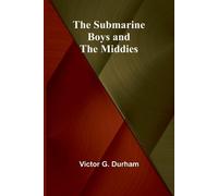 Victor G Durham The Submarine Boys and the Middies (Tascabile)
