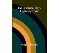 Victor G Durham The Submarine Boys' Lightning Cruise (Tascabile)
