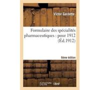 Victor Gardette Formulaire Des Spécialités Pharmaceutiques: Pour 191 (Tascabile)