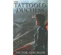 Victor Gischler The Tattooed Duchess (Tascabile) Fire Beneath the Skin