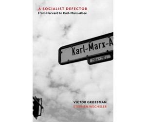 Victor Grossman A Socialist Defector (Copertina rigida)