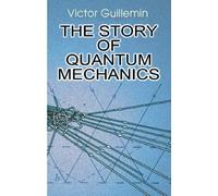 Victor Guillemin The Story of Quantum Mechanics (Tascabile)
