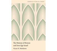 Victor H. Matthews The History of Bronze and Iron Age Israel (Tascabile)