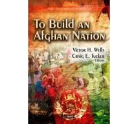 Victor H Wells To Build an Afghan Nation (Copertina rigida)
