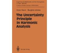 Victor Havin Burglind Jör The Uncertainty Principle in Harmonic Anal (Tascabile)