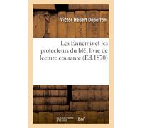 Victor Hébert D Les Ennemis et les protecteurs du blé, livre de lect (Tascabile)