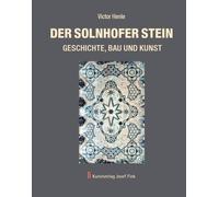 Victor Henle Der Solnhofer Stein - Geschichte, Bau und Kunst (Copertina rigida)