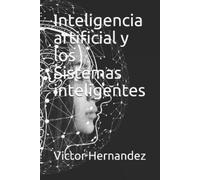 Victor Hernandez Inteligencia artificial y los Sistemas inteligentes (Tascabile)
