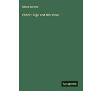 Victor Hugo and His Time