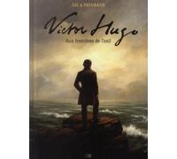 Victor Hugo: Aux frontières de l'exil