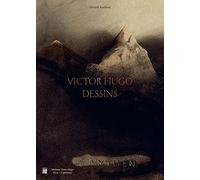 Victor Hugo, dessins: Collection des Maisons de Victor Hugo Paris / Guernesey