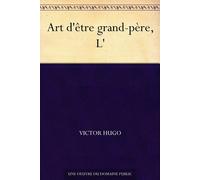 Victor Hugo L'art D'être Grand-père... (Copertina rigida)