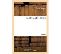 Victor Hugo Le Rhin. T.2 (Tascabile) Litterature