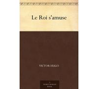 Victor Hugo Le Roi s'Amuse (Tascabile) Litterature