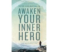 Victor Hugo Manzanilla Awaken Your Inner Hero (Tascabile)