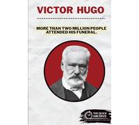Victor Hugo: More Than Two Million at His Funeral