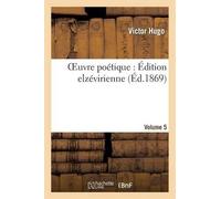Victor Hugo Oeuvre Poétique, de Victor Hugo: Édition Elzévirienne.Vo (Tascabile)