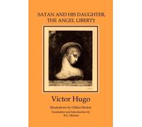 Victor Hugo Satan and His Daughter, the Angel Liberty (Tascabile)