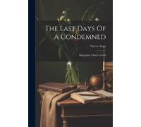 Victor Hugo The Last Days Of A Condemned (Tascabile)
