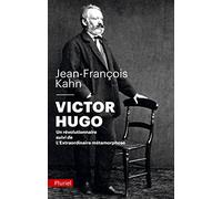 Victor Hugo - Un révolutionnaire: Suivi de L'extraordinaire métamorphose