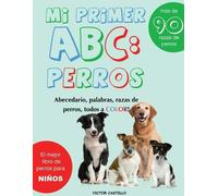 Victor I Castillo Mi Primer "Raza de Perros" ABC (Tascabile)