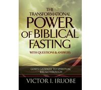 Victor I Iruobe The Transformational Power of Biblical Fastin (Copertina rigida)