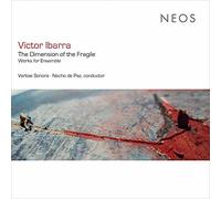 Víctor Ibarra - Dimension Of The Fragile Works For Ensemble