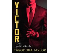 Victor: Il Suo Spietato Marito: La Trilogia di Victor - Libro 3
