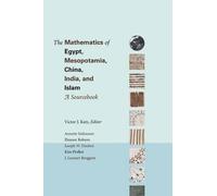 Victor J. Katz The Mathematics of Egypt, Mesopotamia, China, (Copertina rigida)