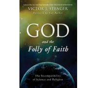 Victor J. Stenger God and the Folly of Faith (Tascabile)