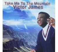 Victor James - Take Me To the Mountain