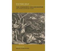 Victor Joly The Unknown Collaborator: And Other Legendary Tales (Tascabile)