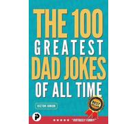 Victor Junior The 100 Greatest Dad Jokes of All-Time (Tascabile)