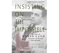 Victor K. McElheny Insisting On The Impossible (Tascabile)