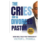 Victor L Powell The Cries of A Divorced Pastor (Tascabile)