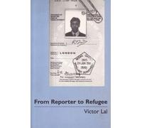 Victor Lal From Reporter to Refugee (Tascabile) View Points S.