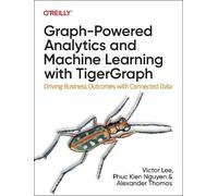 Victor Lee, Ph.D. Phuc Kie Graph-Powered Analytics and Machine Lear (Tascabile)