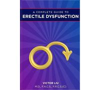 Victor Liu A Complete Guide to Erectile Dysfunction (Tascabile)