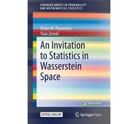 Victor M. Panaretos Yoav An Invitation to Statistics in Wasserstein (Tascabile)
