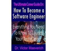 Dr. Victor Maev The Ultimate Career Guide On: How to Become a Softwa (Tascabile)
