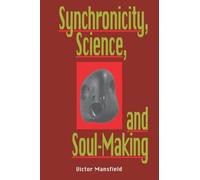 Victor Mansfield Synchronicity, Science, and Soulmaking (Tascabile)