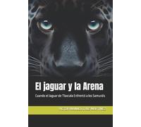 Victor Manuel Cruz Martinez El jaguar y la Arena (Tascabile)